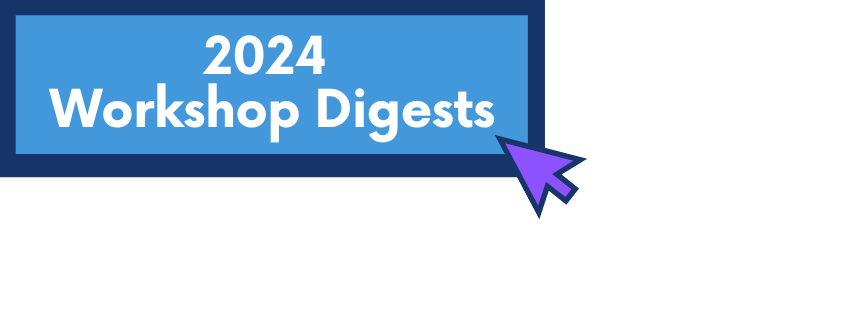 rectangle with an arrow reading 2024 workshop digests
